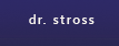 about dr. stross